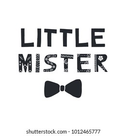 Little Mister - cute hand drawn nursery birthday poster with cut out lettering in scandinavian style. Monochrome kids vector illustration.