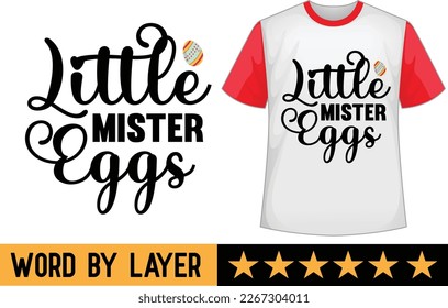 Little Mister Eggs svg t shirt design