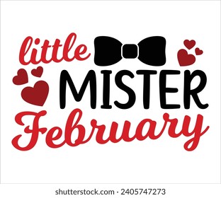 Little mister february T-Shirt, Heart T-Shirt, Groovy Valentine Shirt, kids Valentine, February 14, Love Shirt, Be mine, My first valentine's day, Cut File For Cricut And Silhouette