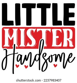 Little Mister Handsome  T shirt design Vector File