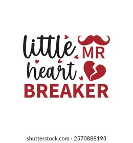 Little Mister Heart Breaker Typography T-Shirt Design Vector, Valentine gift, Valetines Day Typography Shirt, Valentine’s Day Digital Design, Happy valentines day
