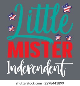 Little Mister Independent T-shirt Design Vector File
