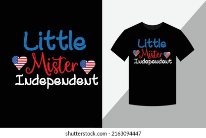Little mister Indepentent, Happy 4th July 2021 America Independence Day Tshirt Design vector file