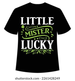 little mister lucky St. Patrick's Day Shirt Print Template, Lucky Charms, Irish, everyone has a little luck Typography Design