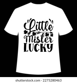 Little Mister Lucky, St. Patrick's Day Shirt Print Template, Lucky Charms, Irish, everyone has a little luck Typography Design