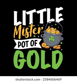 Little mister pot of gold - St. Patrick's day quote vector t shirt design