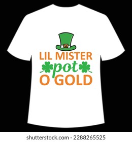 Little mister pot O gold Happy St Patrick's day shirt print template, St Patrick's design, typography design for Irish day, women day, lucky clover, Irish gift