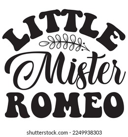 Little Mister Romeo t-shirt design vector file