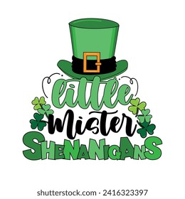 Little Mister Shenanigans - funny typography with leprechaun hat and mustache. Good for T shirt print, baby clothes, label, card, and other decoration.