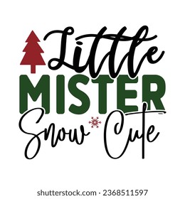 Little Mister Snow Cute, T-Shirt Design Vector File.