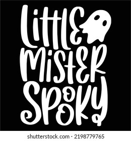 Little mister spooky Happy Halloween shirt print template, Pumpkin Fall Witches Halloween Costume shirt design