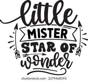 Little Mister Star of Wonder svg , Motivational design, Motivational Svg design