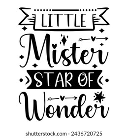 LITTLE MISTER STAR OF WONDER  TYPOGRAPHY
T DHIRT DESIGN