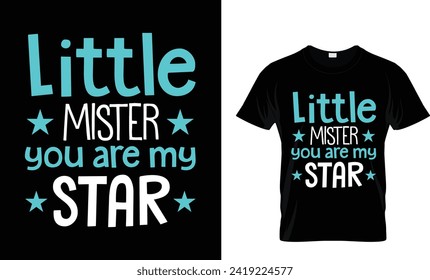 Little mister you are my star t-shirt Design