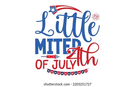 Little miter 4th of July- 4th of July SVG T-Shirt Design, vector Illustration isolated on white background,  independence day , patriotic SVG, 4th July SVG T shirt Design Template, vector, EPS 10