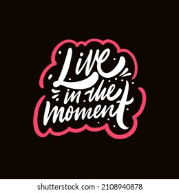 little in the moment. Modern calligraphy phrase. Motivational text isolated on black background. Design for banner, poster, greeting card and t-shirt.