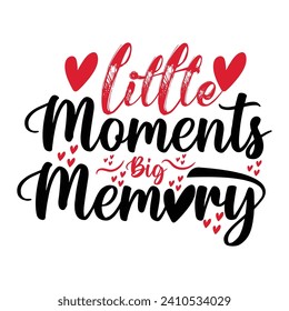 little moments big memories valentine day