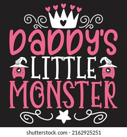 Daddy’s Little Monster - Dad, Daddy, Papa - Happy Father's Day T-shirt And SVG Design, Vector EPS File, can you download. svg