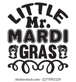 Little Mr.mardi gras t-shirt design vector file