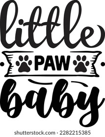 little paw baby svg ,dog design, dog Svg design