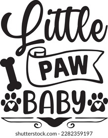 little paw baby svg ,dog design, dog Svg design