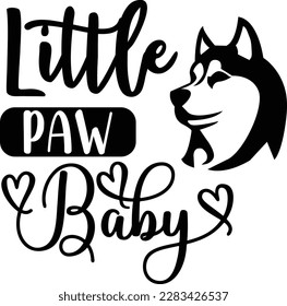 little paw baby svg ,dog design, dog Svg design