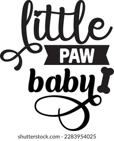 little paw baby svg ,Dog svg Design, Dog t-shirt design