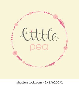 Little pea lettering in frame. Vector hand drawn cute illustration designed for baby girl t-shirt print or metrics.