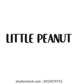Little Peanut Lettering Quotes. Vector Illustration