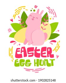 Little pink Easter bunny rabbit with batch of Easter eggs and lettering phrase - Easter egg hunt. Colorful design for prints, posters, banners. Easter egg, spring grass, flowers and splashes design.