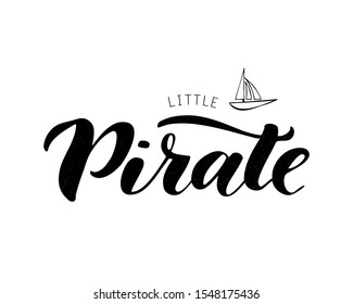 Little Pirate hand drawn lettering.Vector illustration.Design for boys clothes, badge, card, postcard, tag, icon, T-shirt , banner. 