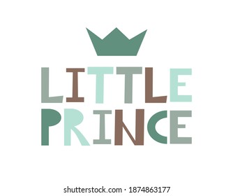Little prince. Hand drawn scandinavian lettering. Hygge children illustration. Boy slogan. Illustration for poster, t-shirt design, interior decor, kid room decor, card, textile. Hygge poster.