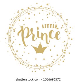 Little Prince hand lettering text on for clothes. Kids badge, tag, icon. Great for card, invitation,  birthday party, poster, banner template. Celebration typography. Vector.