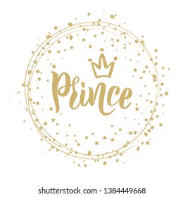 Little Prince hand lettering text on for clothes. Kids badge, tag, icon. Great for card, invitation,  birthday party, poster, banner template. Celebration typography. Vector.