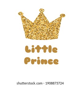 Little prince phrase isolated on white. Baby shower card element. Boy invitation with gold glitter crown