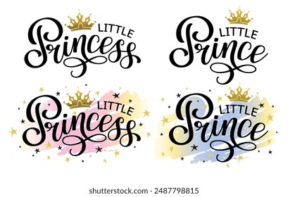 Little Prince and Little Princess lettering designs with abstract backgroung, crown and stars. Hand calligraphy text for logo or lettering on clothes. Vector illustration.