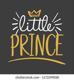 Little Prince - Vector illustration text for clothes. Royal badge,tag,icon. Inspirational quote card, invitation,banner. Kids calligraphy background. lettering typography poster