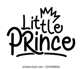 Little Prince - Vector illustration text for clothes. Royal badge,tag,icon. Inspirational quote card, invitation,banner. Kids calligraphy background. lettering typography poster svg