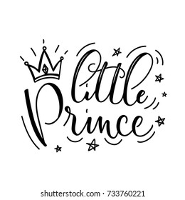 
Little Prince Vector poster with decor elements. Hand drawn card for child. Little Prince boy phrase and inspiration quote. Design for t-shirt, prints, card or invitation.