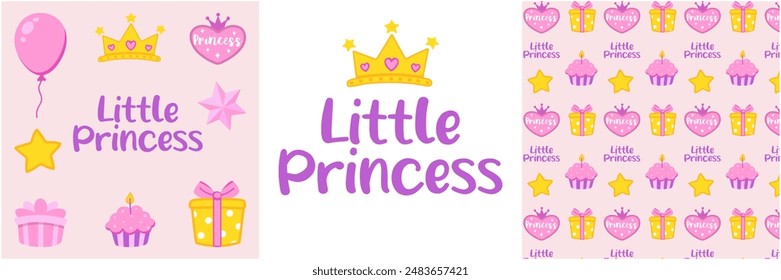 Little Princess design set. Cute cartoon crown, stars. Pink gift, hearts, cupcake and lettering seamless pattern. Holiday card design. Vector illustration.