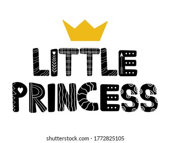 Little princess. Hand drawn scandinavian lettering. Hygge children illustration. Girl slogan. Illustration for poster, t-shirt design, interior decor, kid room decor, card, textile. Hygge poster.