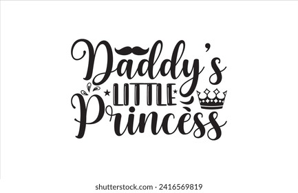 Daddy’s little princess - New Born Baby T Shirt Design, Hand drawn lettering and calligraphy, simple, lettering For stickers, mugs, etc.