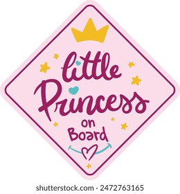 Little Princess on Board Decal Sticker. Suitable for window or Body of car. Made a Unique vector design available in a variety of colours.