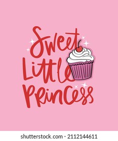 Little princess slogan text and cupcake drawing on pink. Vector illustration design for fashion graphics, kids t shirt prints etc.