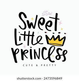 Little princess slogan typography and crown tiara drawing. Vector illustration design for fashion graphics, slogan tees, t shirt prints, posters, stickers.