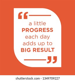 A Little Progress Each Day Adds Up To Big Results. Inspiring Creative Motivation Quote Poster Template.