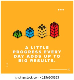 A Little Progress Every Day Adds Up To Big Results motivation quote with building blocks vector illustration