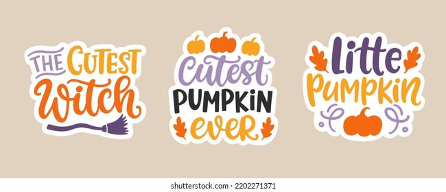 Little Pumpkin  The Cutest Witch  Halloween Stickers Set  Hand Drawn Cute Lettering phrases  Fun Posters greeting card and handwritten modern calligraphy quotes  Vector illustration 