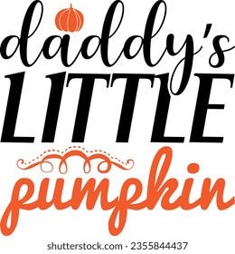 Daddy’s Little Pumpkin - Fall design