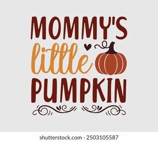 Calabaza pequeña de mamá, camiseta de otoño, camiseta divertida de Acción de Gracias de otoño Diseño de camiseta de calabaza, diseño de camiseta de otoño, Diseños de calabaza